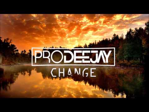 Prodeejay - Change (Audio) [Free Download]