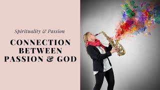 Connection Between Passion & God - Bhagavad Gita ( Spirituality )