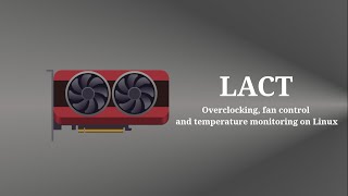 LACT: GPU Overclocking, Fan Tuning and VRAM / Core / Hotspot Temperatures on Linux