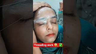 Threading work 🤩✅#threading #parlour #parlourwork #shorts #shortvideo #waxing #wax #threadingwork