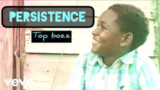 Top Bozz - Persistence (Official Video)