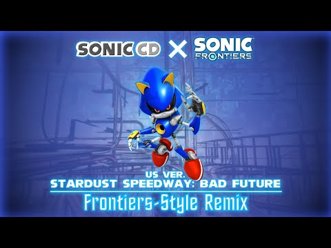 Sonic CD x Sonic Frontiers | Stardust Speedway: Bad Future US ver. (Frontiers style Remix)