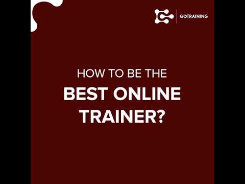 How to be the Best Online Trainer ? Gotraining Malaysia | Elearning Platform