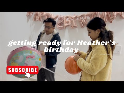 Getting Ready For Heather’s Birthday 🎂🥳🎉🎈PART-1