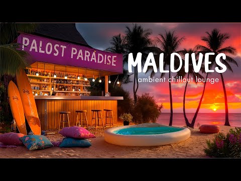 Maldives Beach Bar - Best of Tropical Chill House Music for Summer Party - Chillout Resort Ambience