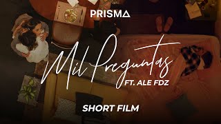 PRISMA - Mil Preguntas (Ft. Ale Fdz) - Short Film