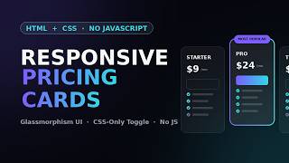 Responsive Pricing Cards with Pure CSS | Glassmorphism UI + CSS-Only Toggle (No JavaScript)