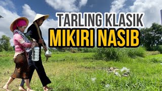 tarling klasik mikiri nasib
