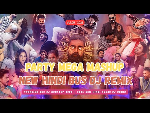 2025 Hindi New Songs Dj Nonstop (VOL 05) | Hindi Mashup | Bus Dj Remix | Mega Mashup | Bus Dj | 2025