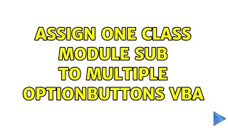 Assign one class module sub to multiple OptionButtons vba