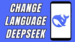 How To Change Language DeepSeek App | Fix Change Language On Deepseek AI Assistant