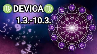 ♍DEVICA♍  1.3.-10.3.