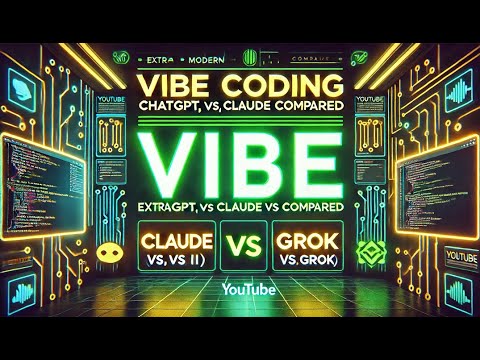 Vibe Coding: ChatGPT, Claude, and Grok Compared