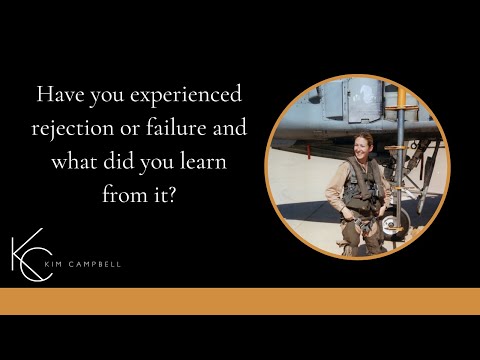 Have you experienced rejection or failure and what did you learn from it?
