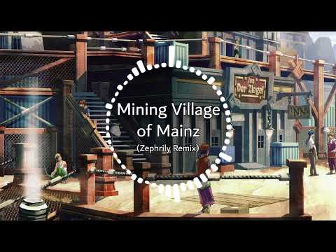 Trails from Zero - Mining Village of Mainz (Zephrily Remix)