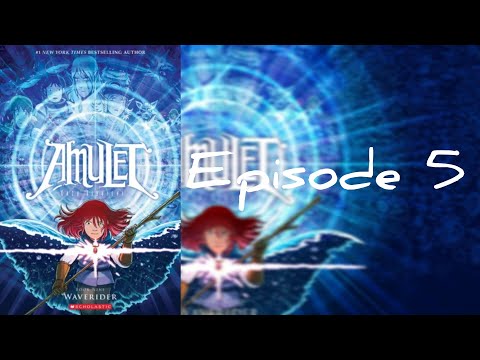 THE FINALE: Amulet book 9: Waverider episode 5