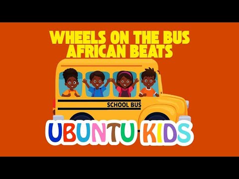 The Wheels on the Bus African Style | Kids Song African Style Beats and Song | Ubuntu Kids Learning