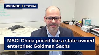 MSCI China is priced like 'an entire state-owned enterprise': Goldman Sachs