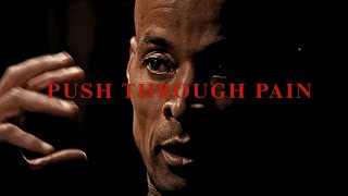 PUSH THROUGH PAIN - David Goggins Powerful Motivational Video