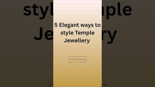 5 Elegant ways to style Temple Jewellery #stylingideas #stylingtips #stylingguide