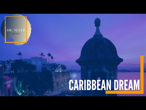 Caribbean Dream | 174Hz Promotes a natural anesthetic effect that aids falling asleep