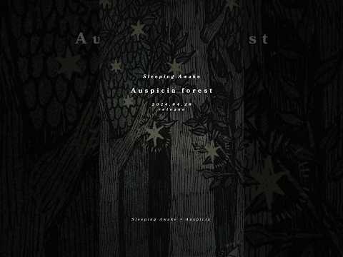 Sleeping Awake / Auspicia forest 2024.04.20 release [Sleeping Awake × Auspicia]