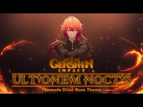 [REQUEST] Genshin Impact | "Ultionem Noctis" (Fanmade Diluc Boss Theme)