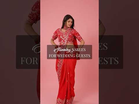 Designer Sarees For Wedding Guest | Bridal Fashion