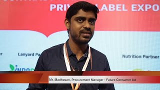 Mr. Madhavan, Procurement Manager - Future Consumer Ltd.  @ CMPL EXPO