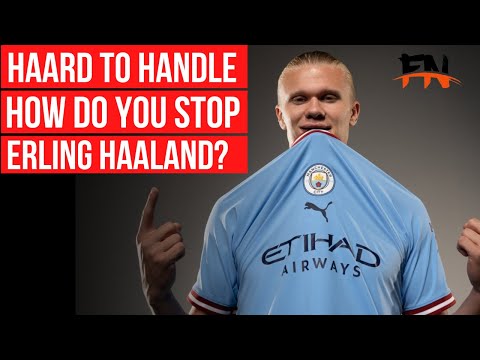 How do you stop Erling Haaland?