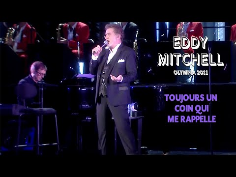 Eddy Mitchell – Toujours un coin qui me rappelle (Live officiel Olympia 2011)