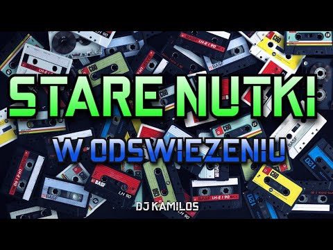 STARE NUTKI W ODŚWIEŻENIU ✅ MEGA MIX ❌ NAJLEPSZA MUZYKA KLUBOWA ❌ REMIXY STARYCH HITÓW