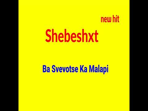 Shebeshxt - Ba Svevola ka Malapi |new song 2022| new shebeshxt