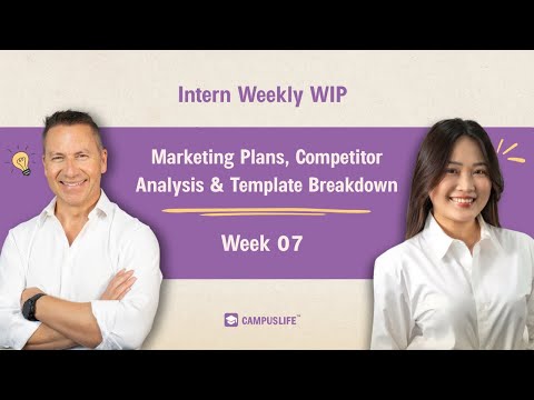 Intern Weekly WIP: Week 07 Recap | Marketing Plans, Competitor Analysis & Template Breakdown