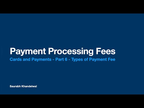 Cards and Payments | Part 6 | How does Payment Processing Fees work in Payments