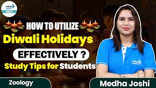 How To Utilize Diwali Holidays Effectively? 🪔 | Study Tips for Students | Medha Joshi | IL NEET