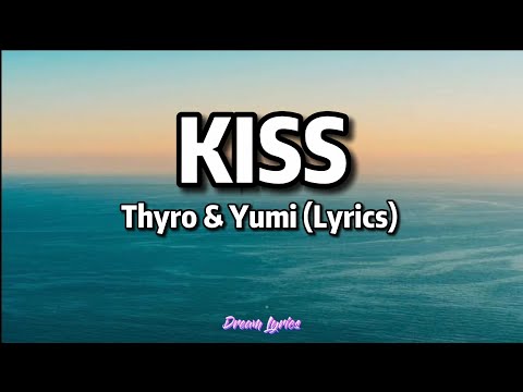 Kiss - Thyro & Yumi (Lyrics) Tiktok Song 🎧