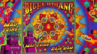 Mad Tribe & Raja Ram - Bigger Bang