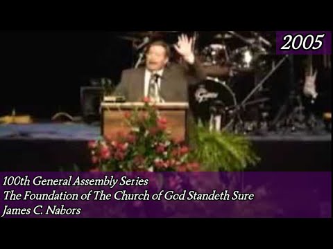 The Foundation of The Church of God Standeth Sure by James C Nabors 100th General Assembly