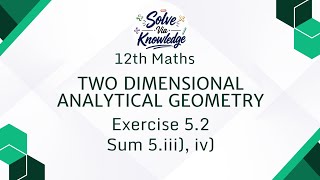 12th Maths Exercise 5.2 Sum 5. iii), iv) | Two Dimensional Analytical Geometry