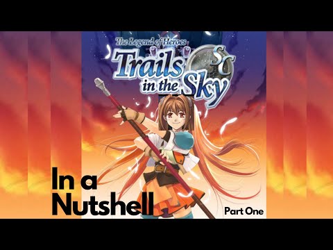 Trails in the Sky Second Chapter in a Nutshell (Part 1)