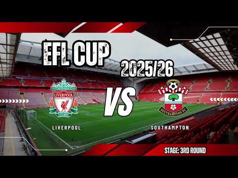 Liverpool vs Southampton | EFL Cup 2025 Match Preview, Kick-off Time & TV Channels (UK)