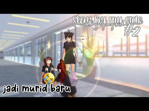 STAY BY MY SIDE #2 [masa depanku] SAKURA SCHOOL SIMULATOR