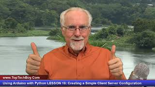 Using Arduino with Python LESSON 19: Understanding and Creating a Simple Client Server Configuration