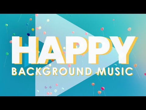 Uplifting Happy Background Music for Videos, Promos, Vlogs and Ads