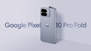 Pixel 10 Pro Fold: The New Hardware