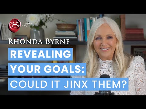 Revealing Your Goals: Could it JINX them? | Rhonda Byrne