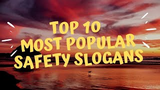 TOP 10 MOST POPULAR SAFETY SLOGANS PART 12