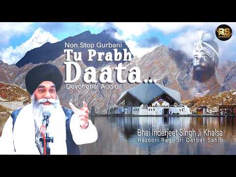 Tu Prabh Data | Gurbani- Shabad Kirtan | Bhai Inderjiit Singh Ji-Hazoori Ragi Sri Darbar Sahib