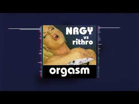 NRGY (vs. Rithro) - Orgasm